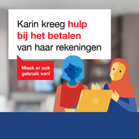 Illustratie: 2 vrouwen met tekst erbij 'Karin kreeg hulp bij het betalen van haar rekeningen - Maak er ook gebruik van'